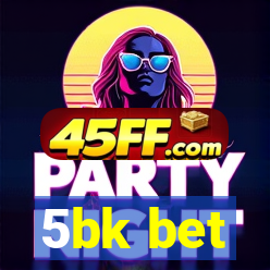 5bk bet